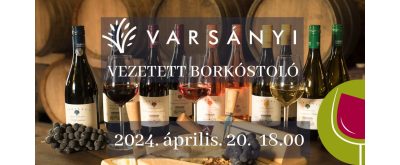 Varsányi Pincészet vezetett borkóstoló 2024.04.20.