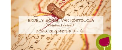 Erdélyi borok vak kóstolója - 2023. 08. 3 - 6. 