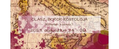   Olasz borok kóstolója (Kötetlen kóstoló) – 2023. augusztus 24-26