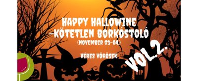   Happy hallowine  véres vörös borkóstoló VOL. 2 (Kötetlen kóstoló)  2023.11.03-04.