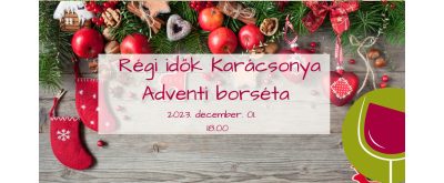   Régi idők Karácsonya - Adventi borséta - 2023.12.01. 18:00