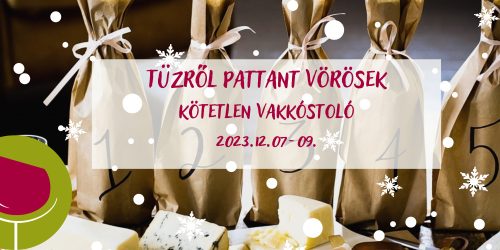 Tűzről pattant vörösek - kötetlen vakkóstoló 2023.12.07-09.