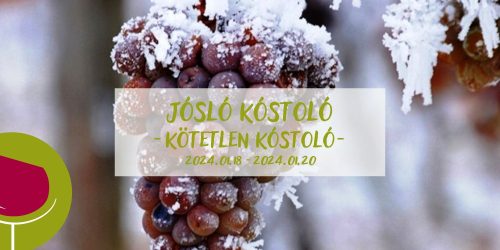 Jósló kóstoló - Kötetlen kóstoló 2024.01.18 - 20.