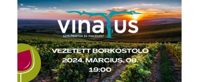 Vinatus Szőlőbirtok vezetett borkóstoló 2024.03.08.