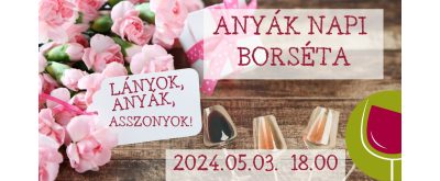 ANYÁK NAPI BORSÉTA - LÁNYOK, ANYÁK, ASSZONYOK!