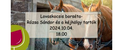   Lovaskocsis borséta - Rózsa Sándor és a kéjhölgy tartók 2024.10.04. 18.00