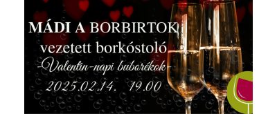   MÁDI A Borbirtok vezetett borkóstoló - Valentin-napi buborékok 2025.02.14.