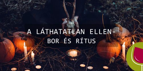 A láthatatlan ellen - bor és rítus 2025.08.09.