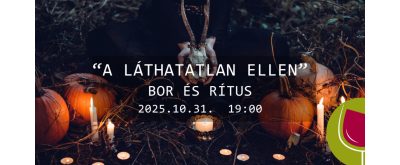   "A láthatatlan ellen" - bor és rítus - halloweeni kiadás 2025.10.31.