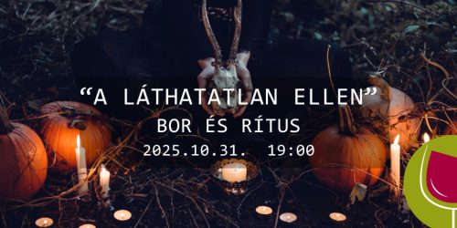 "A láthatatlan ellen" - bor és rítus - halloweeni kiadás 2025.10.31.