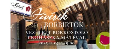 Fivérek Borbirtok vezetett borkóstoló 2025.11.07.
