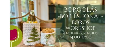   Borgolás - bor és fonal - kétalkalmas boros workshop 2025.11.08. és 2025.11.15.