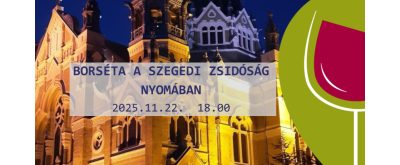 Borséta a szegedi zsidóság nyomában 2025.11.22.