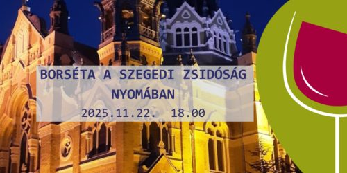 Borséta a szegedi zsidóság nyomában 2025.11.22.