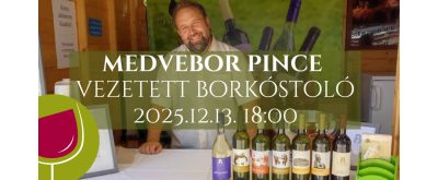 Medvebor Pince vezetett borkóstoló 2025.12.13.
