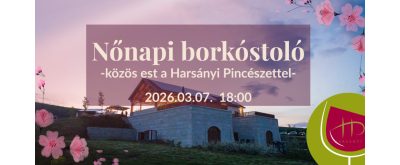   Nőnapi borkóstoló - közös est a Harsányi Pincészettel 2026.03.07.