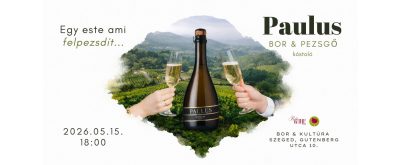   Paulus bor és pezsgő kóstoló - Egy este, ami felpezsdít...