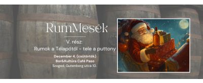   RumMesék - 5. rész: Rumok a télapótól - tele a puttony 2025.12.04.