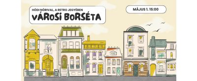   Városi Borséta a retro jegyében - Másforma házak Hódi Nórival 